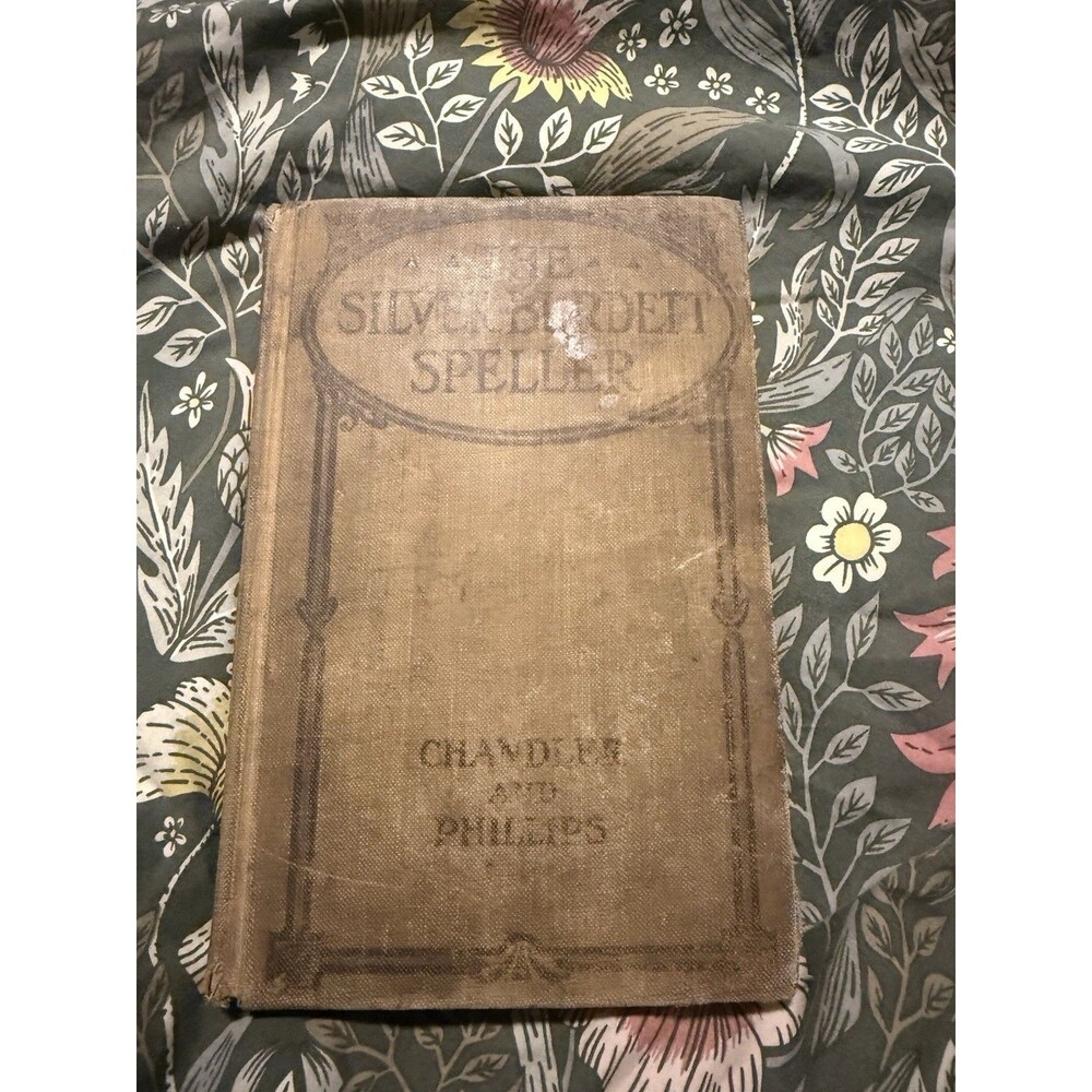 The Silver-Burdett Speller in Four Parts Chandler and Philips (1910, Antique)